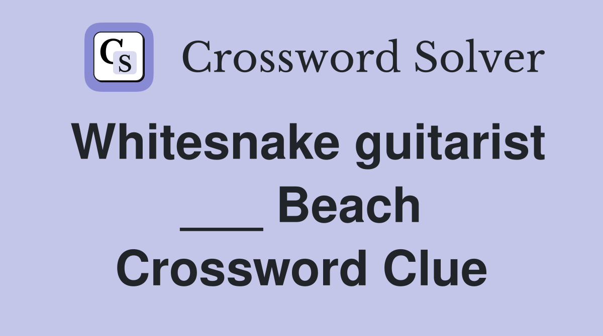 Whitesnake guitarist ___ Beach Crossword Clue