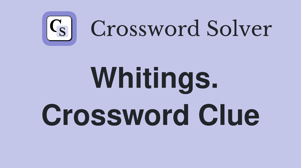 Whitings. Crossword Clue