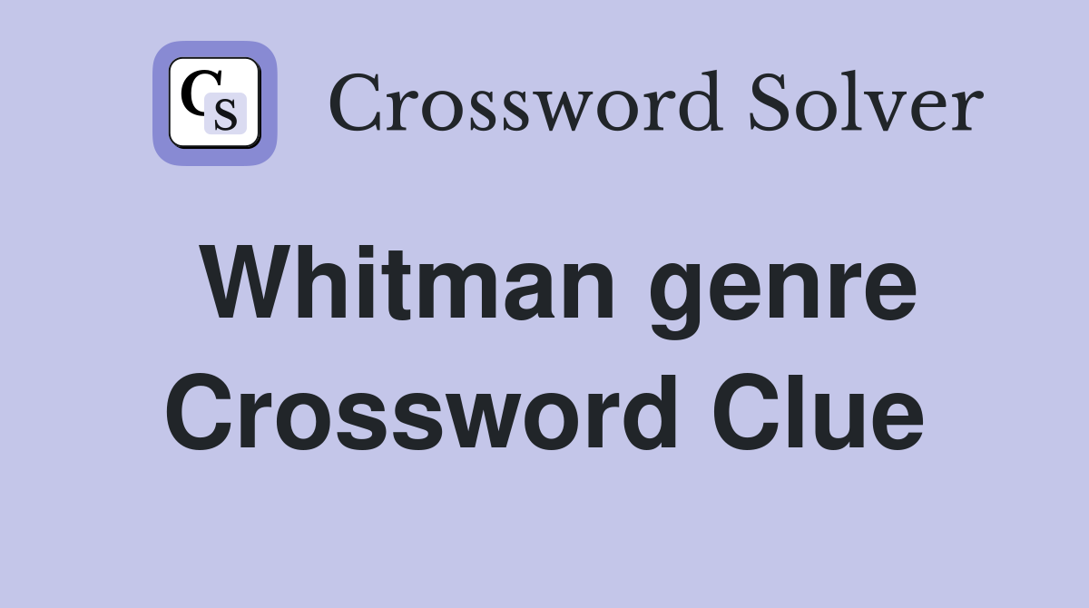 Whitman genre Crossword Clue