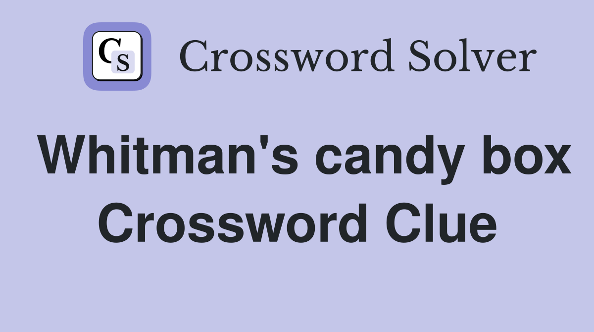 Whitman's candy box Crossword Clue