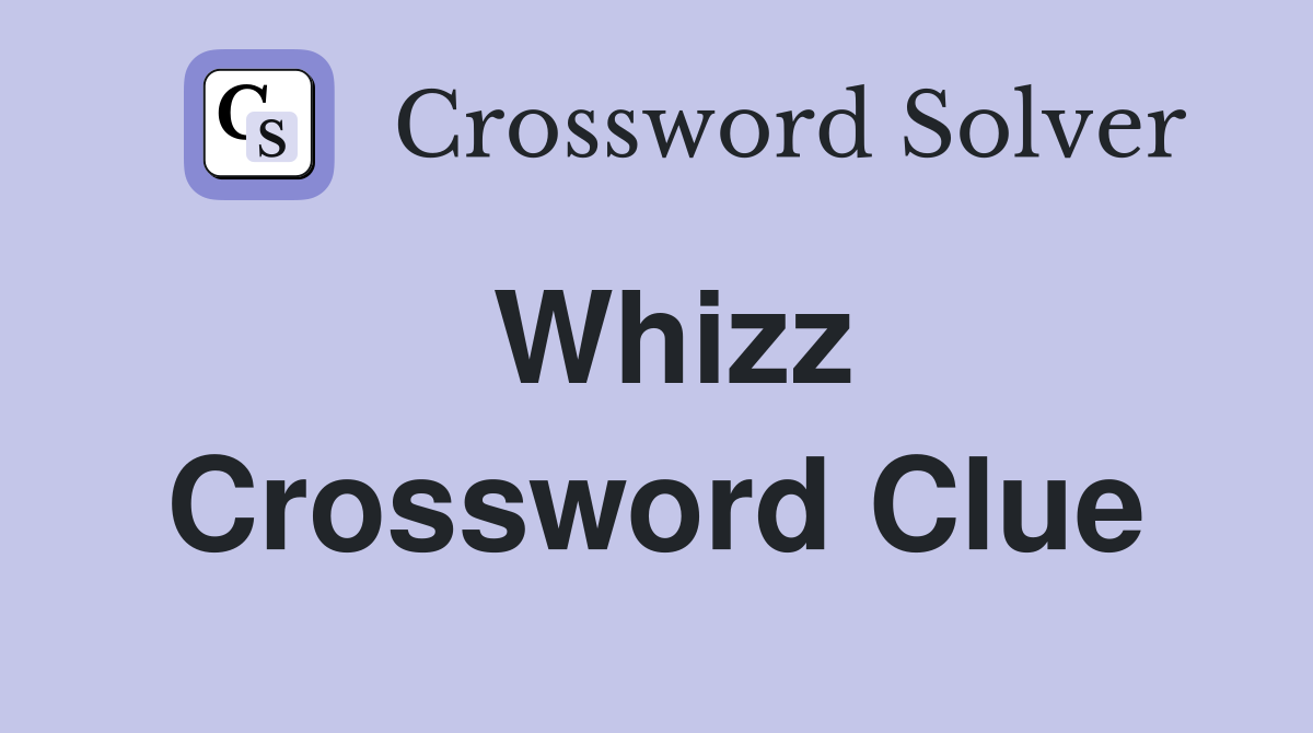 Whizz Crossword Clue