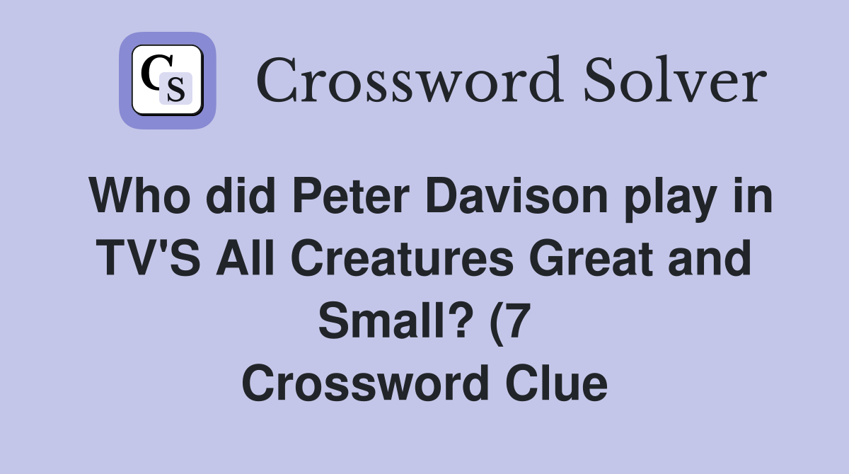 Who did Peter Davison play in TV #39 S All Creatures Great and Small? (7 Who did Peter Davison play in TV #39 S All Creatures Great and Small? (7