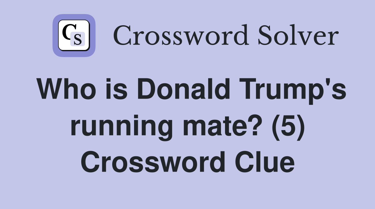 Who is Donald Trump's running mate? (5) Crossword Clue