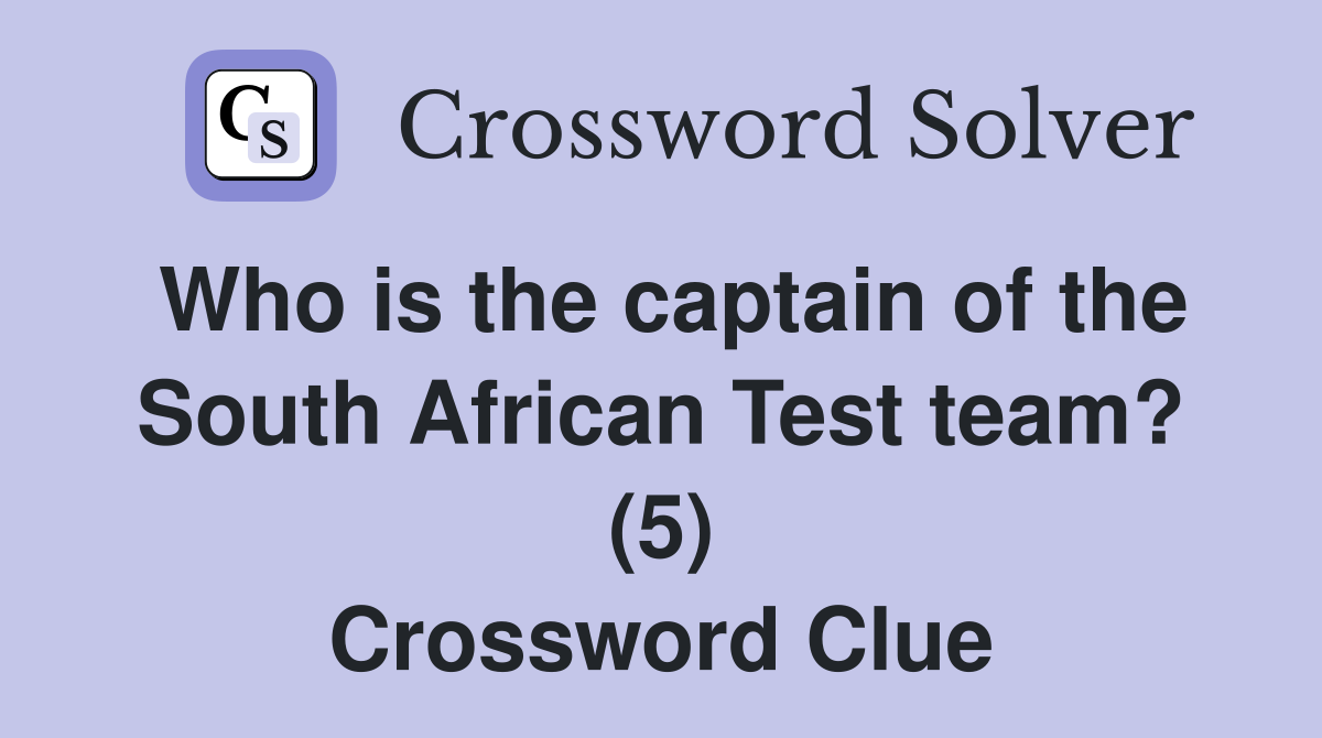 Who is the captain of the South African Test team? (5) Crossword Clue