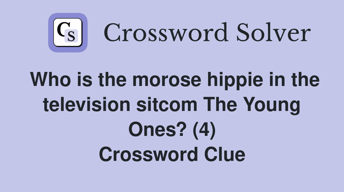 Who is the morose hippie in the television sitcom The Young Ones? (4) Crossword Clue