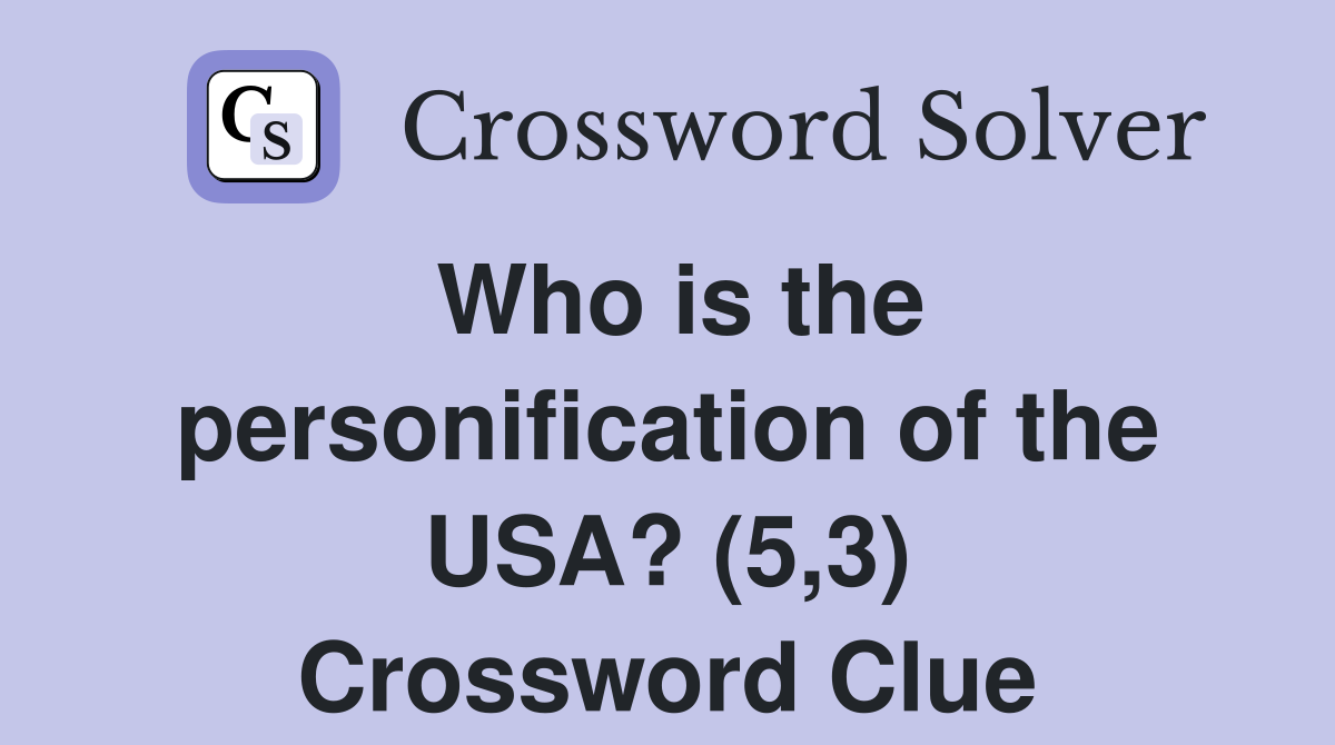 Who is the personification of the USA? (5,3) Crossword Clue