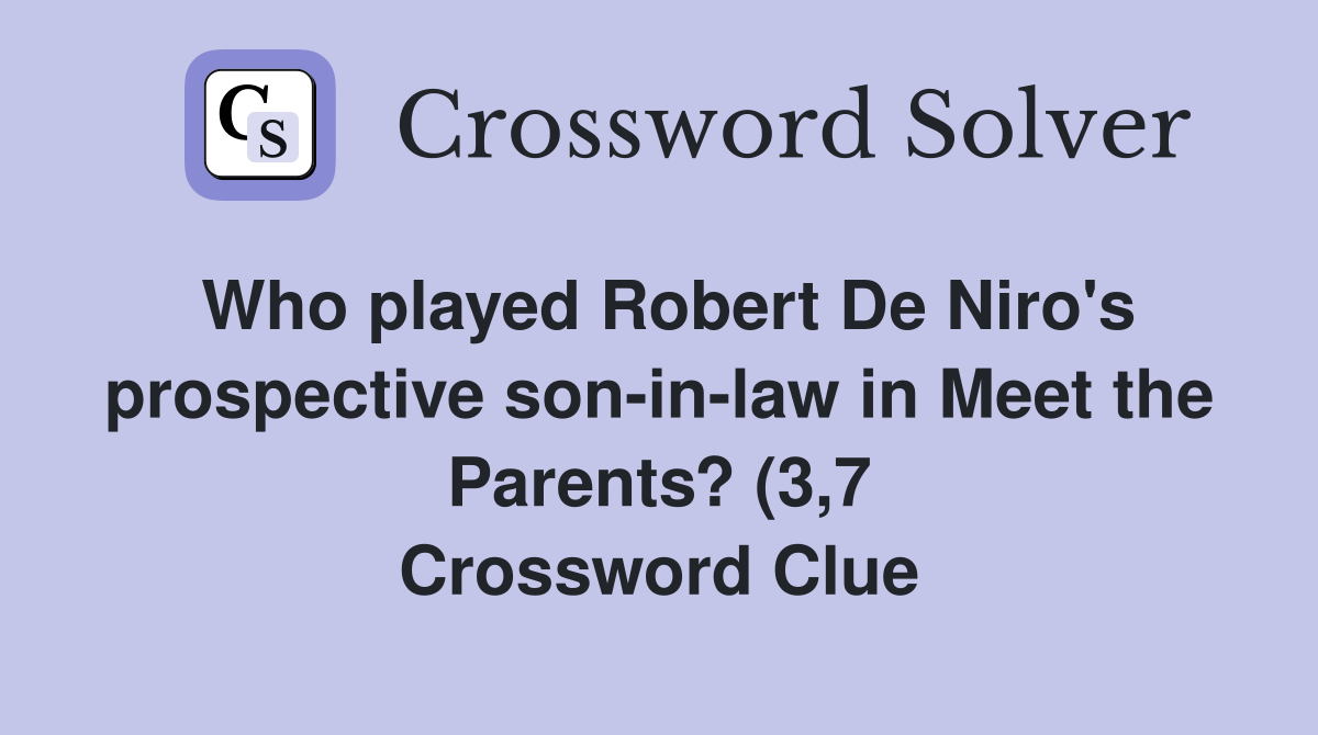 Who played Robert De Niro #39 s prospective son in law in Meet the Parents Who played Robert De Niro #39 s prospective son in law in Meet the Parents