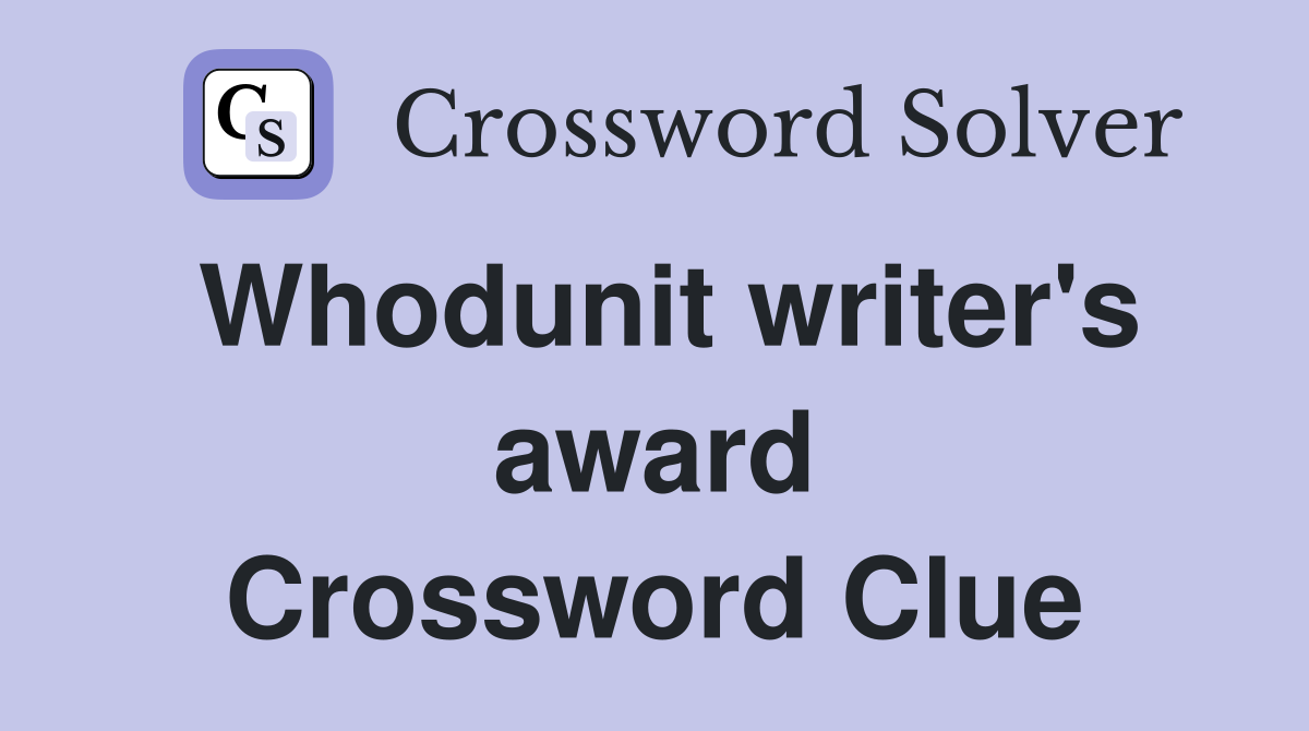 Whodunit writer's award Crossword Clue