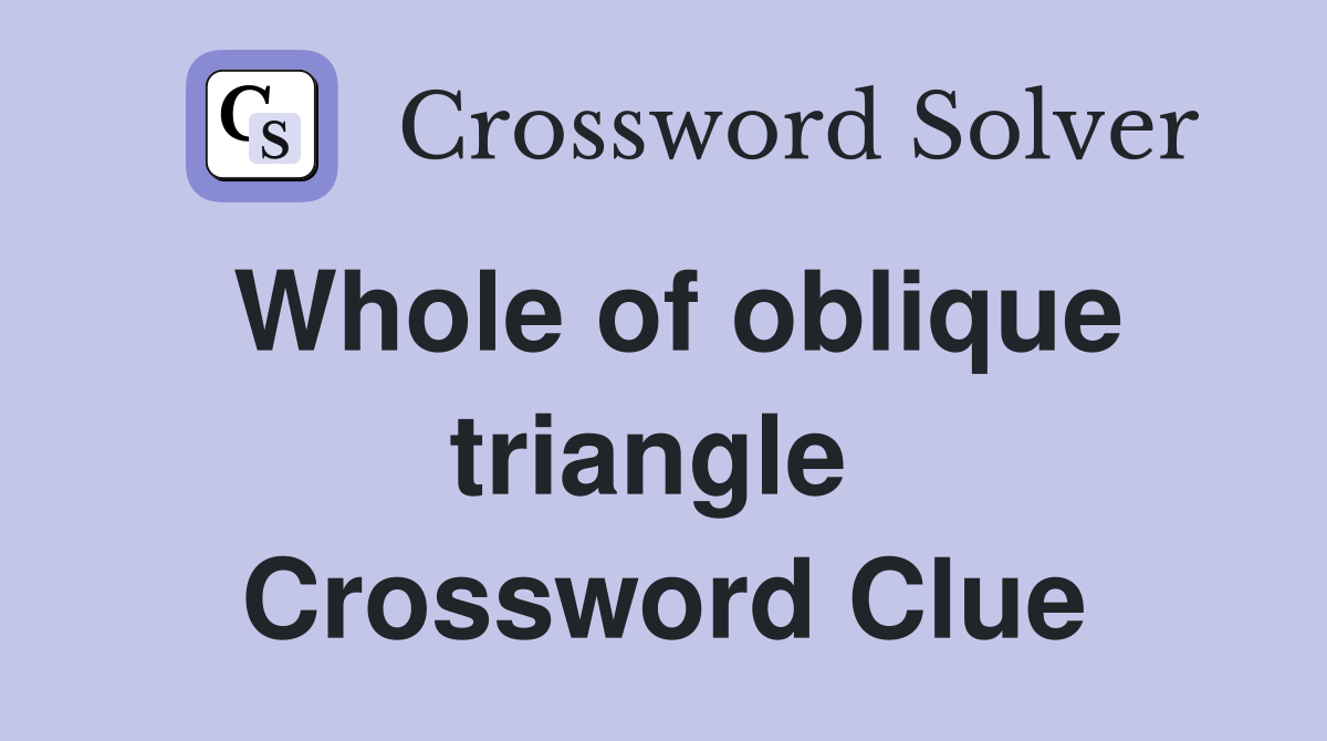 Whole of oblique triangle  Crossword Clue