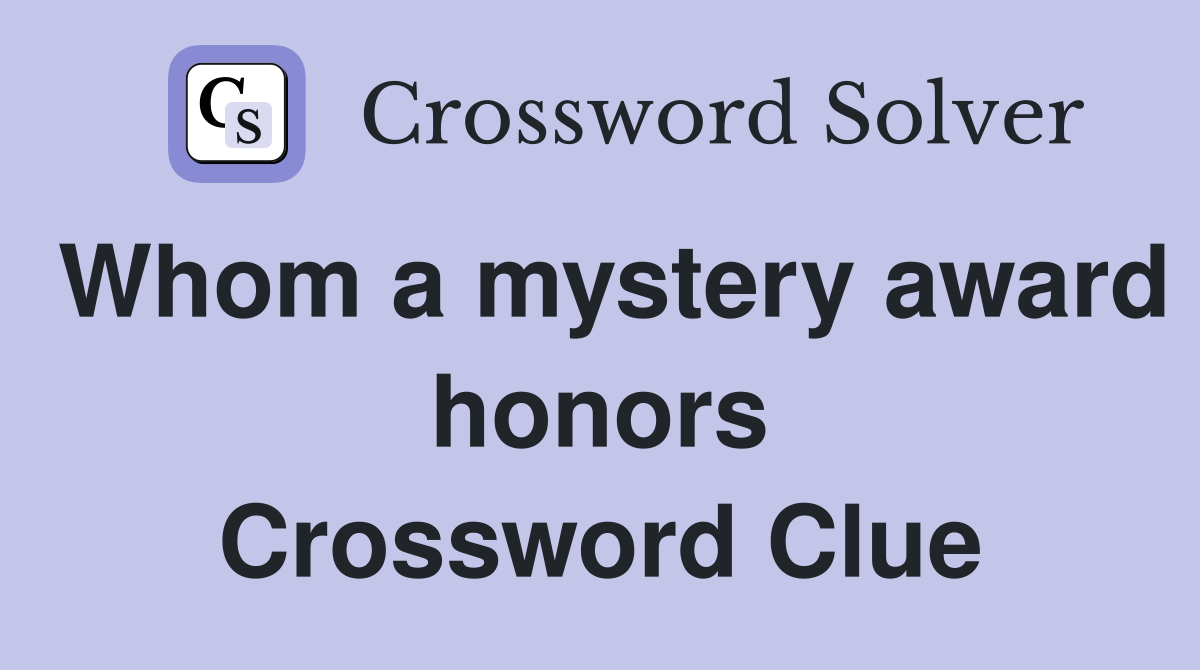 Whom a mystery award honors Crossword Clue