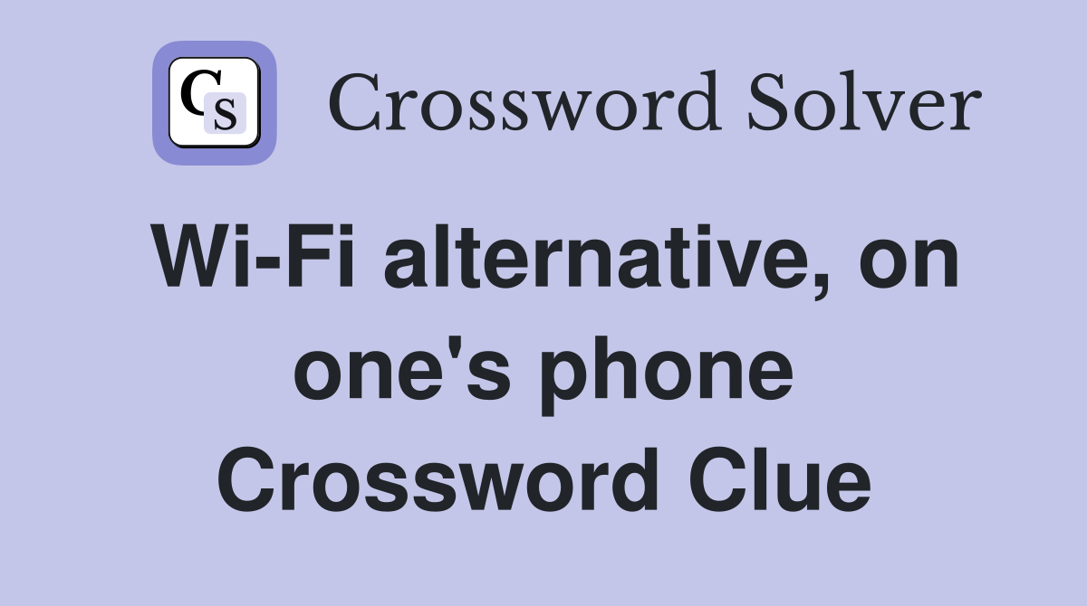 Wi-Fi alternative, on one's phone Crossword Clue