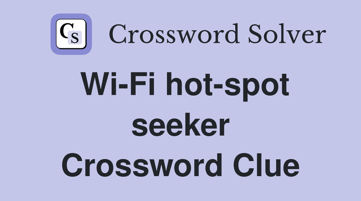 Wi-Fi hot-spot seeker Crossword Clue