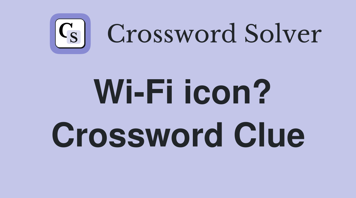 Wi-Fi icon? Crossword Clue