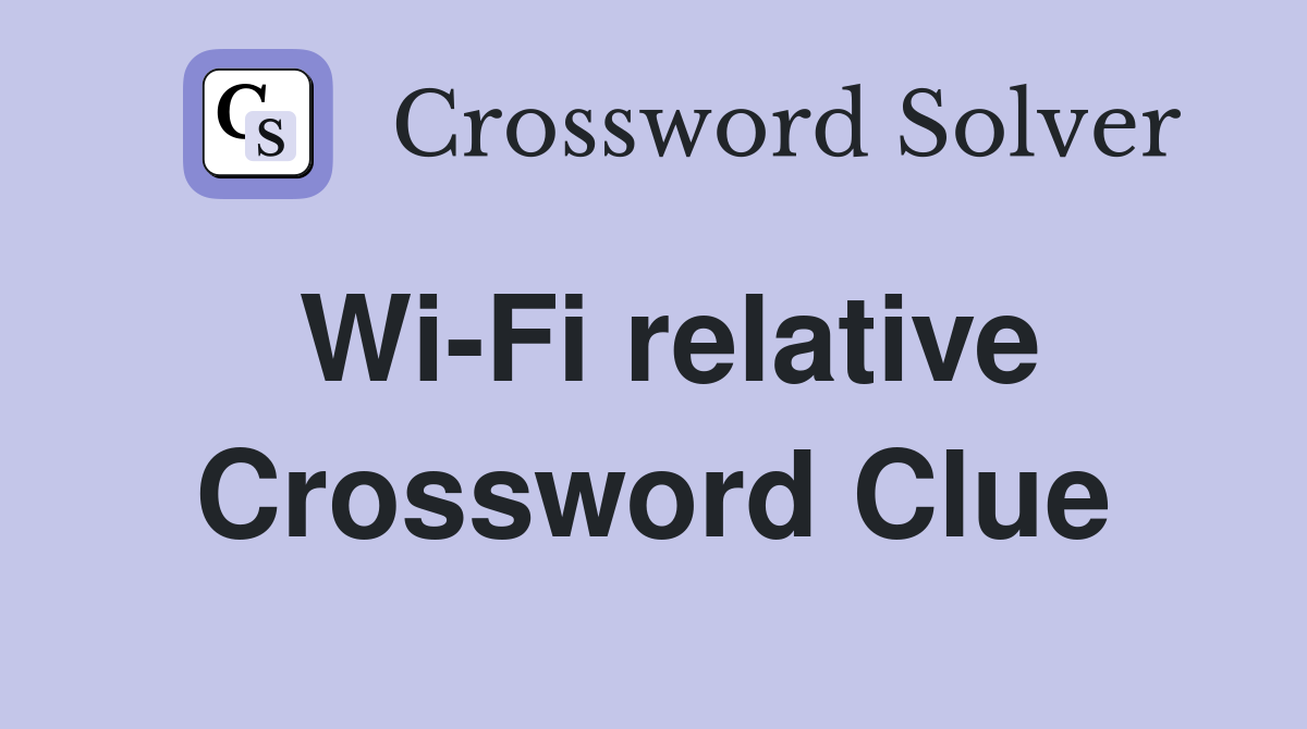 Wi-Fi relative Crossword Clue
