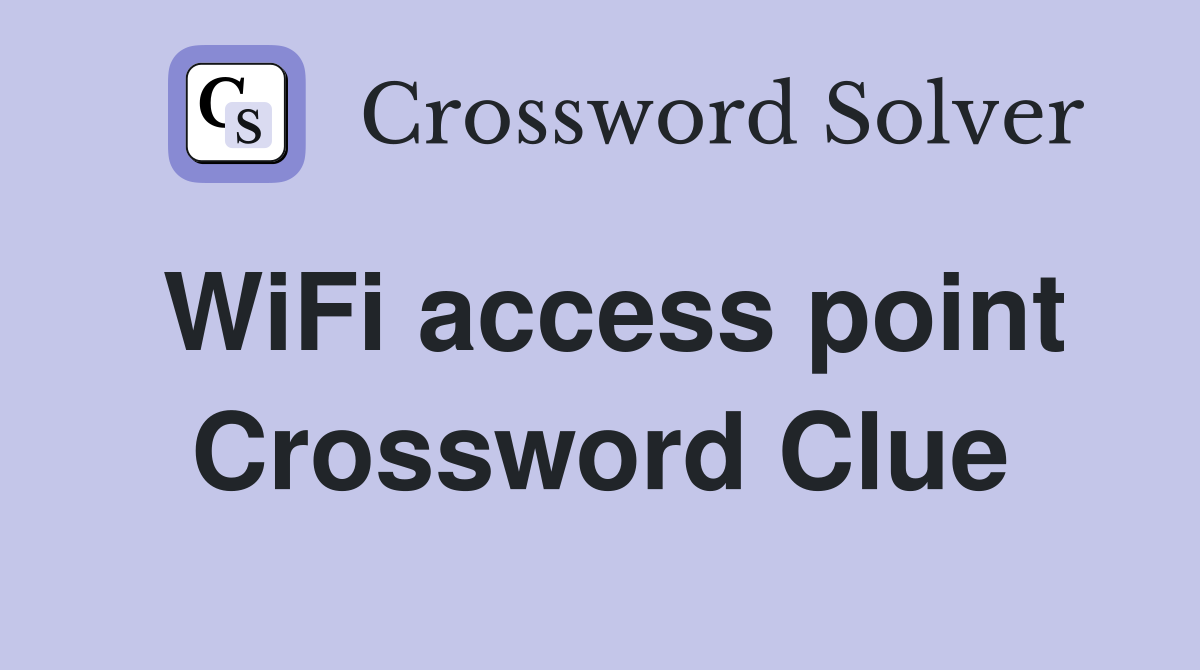 WiFi access point Crossword Clue