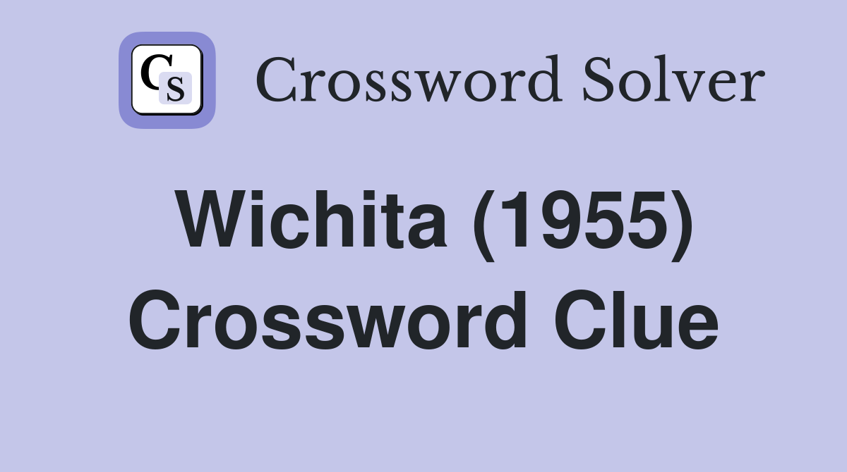 Wichita (1955) Crossword Clue