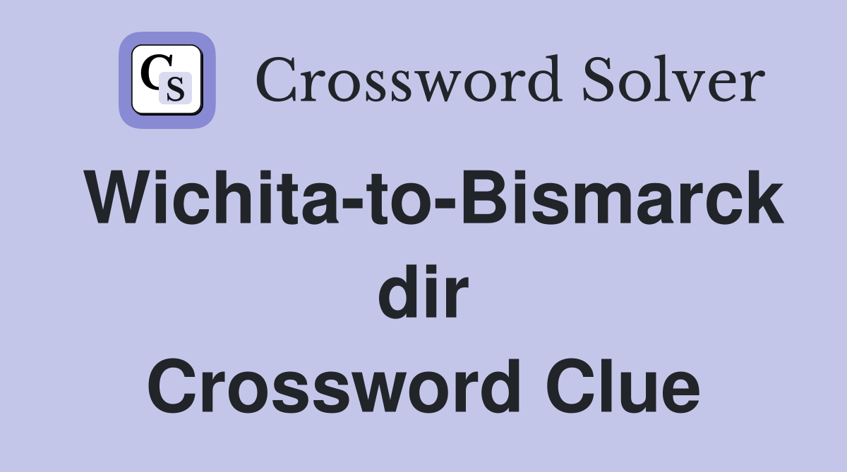 Wichita-to-Bismarck dir Crossword Clue