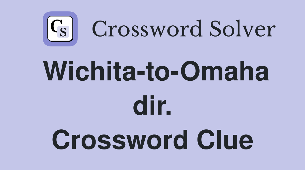 Wichita-to-Omaha dir. Crossword Clue