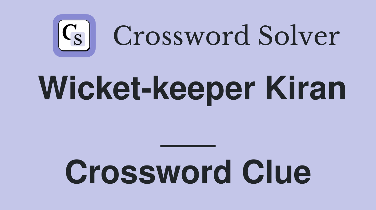 Wicket-keeper Kiran ___ Crossword Clue