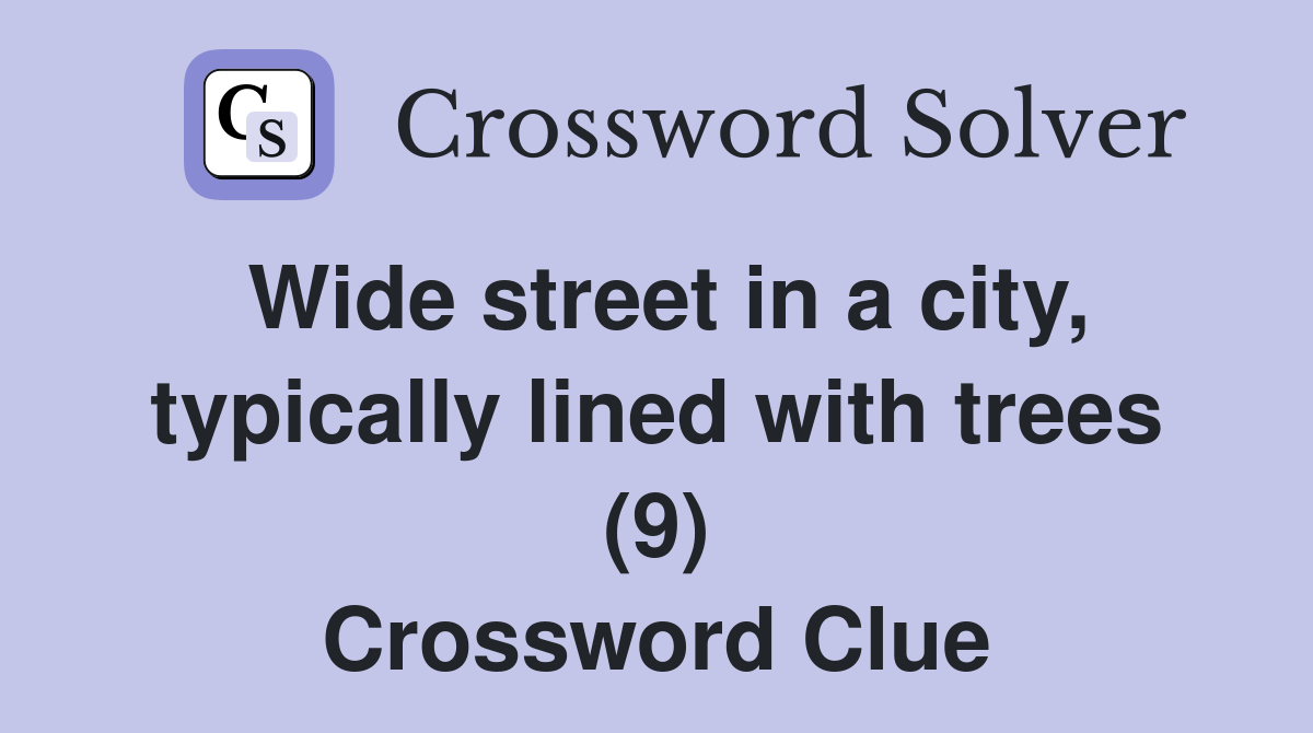 Wide street in a city, typically lined with trees (9) Crossword Clue