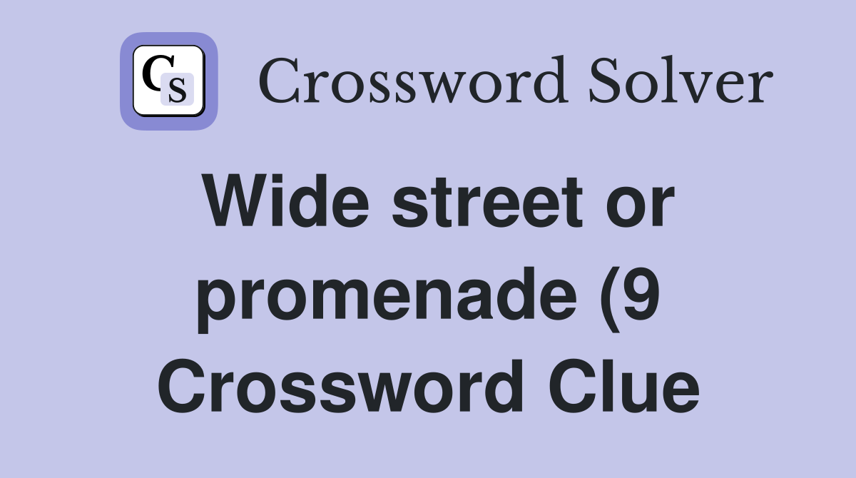 Wide street or promenade (9) Crossword Clue Answers Crossword Solver Wide street or promenade (9) Crossword Clue Answers Crossword Solver