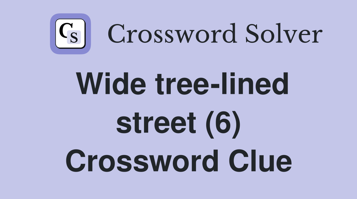 Wide tree-lined street (6) Crossword Clue