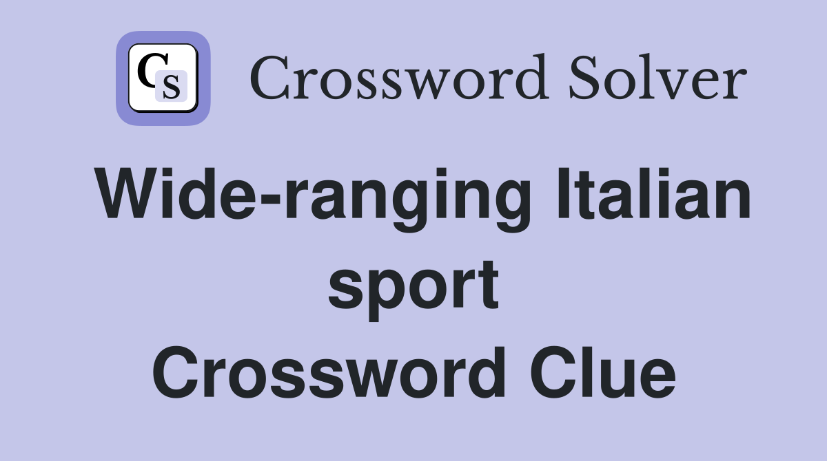 Wide-ranging Italian sport Crossword Clue