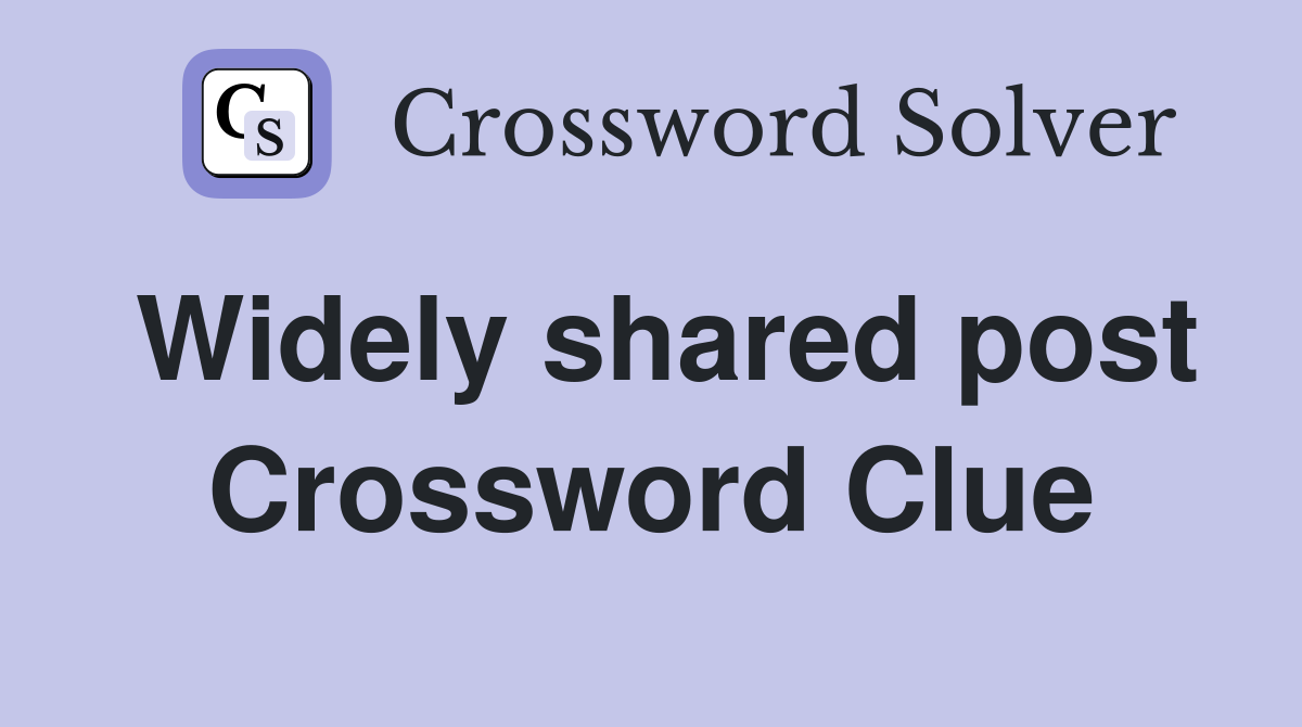 Widely shared post Crossword Clue Answers Crossword Solver