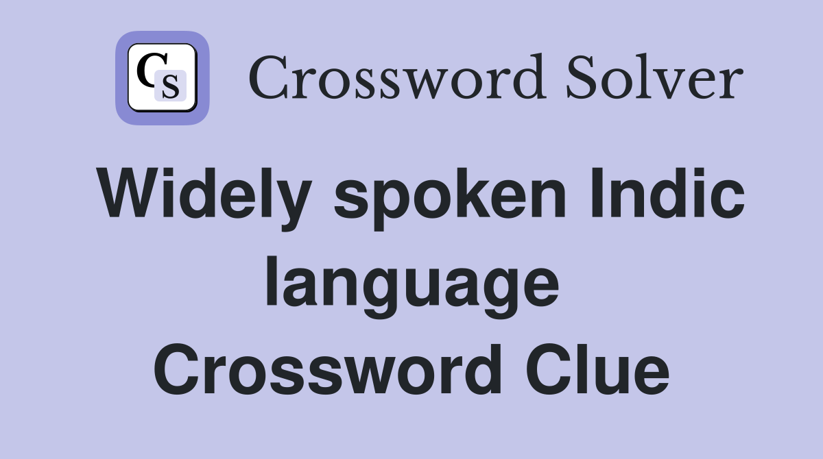 Widely spoken Indic language Crossword Clue