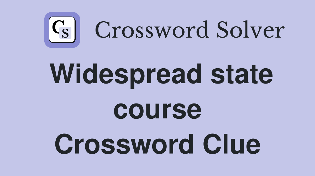 Widespread state course Crossword Clue