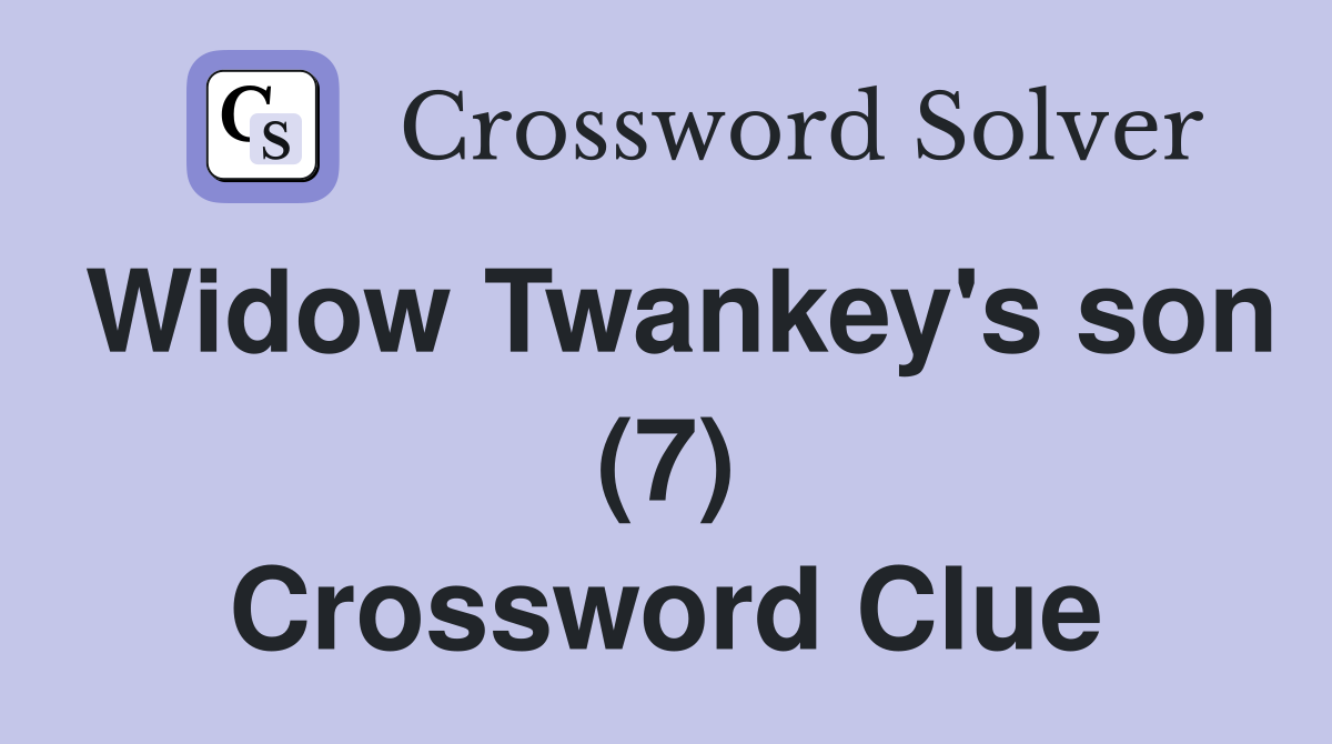 Widow Twankey's son (7) Crossword Clue