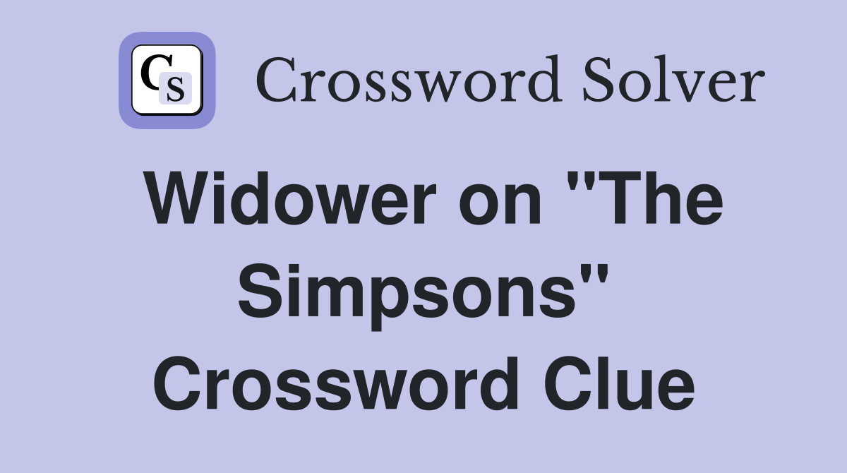 Widower on "The Simpsons" Crossword Clue