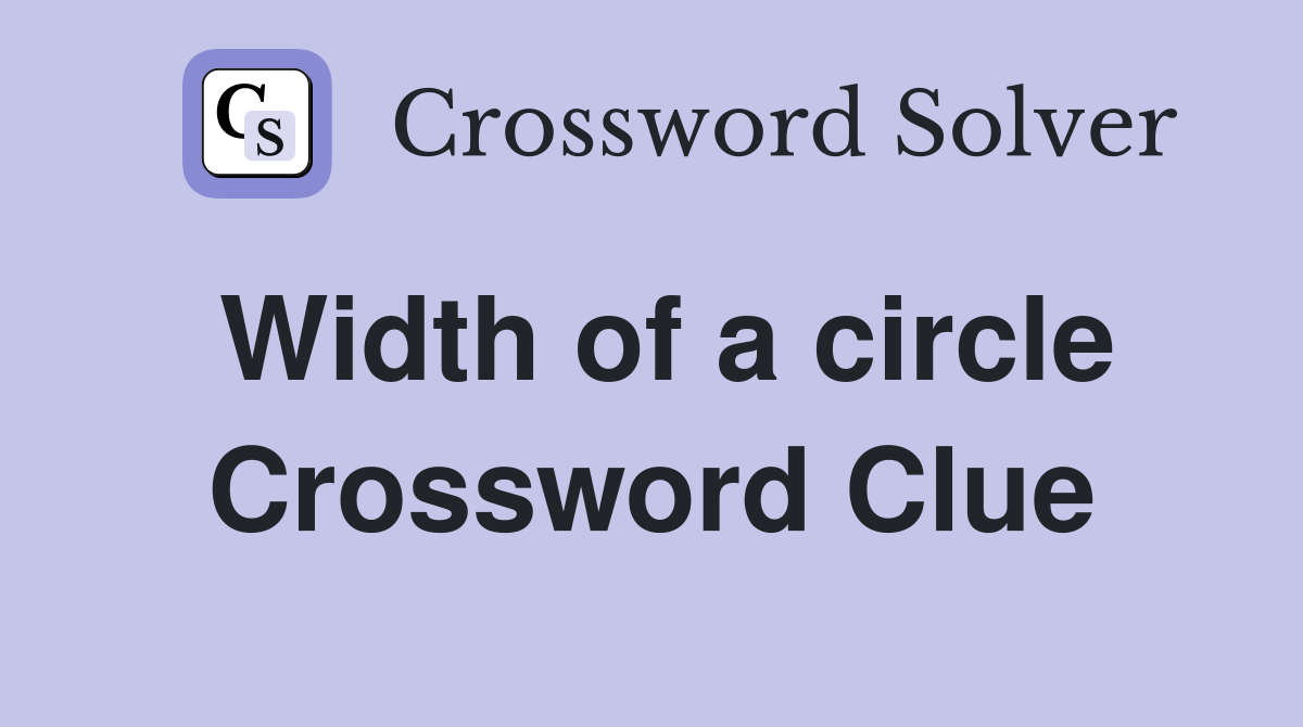 Width of a circle Crossword Clue