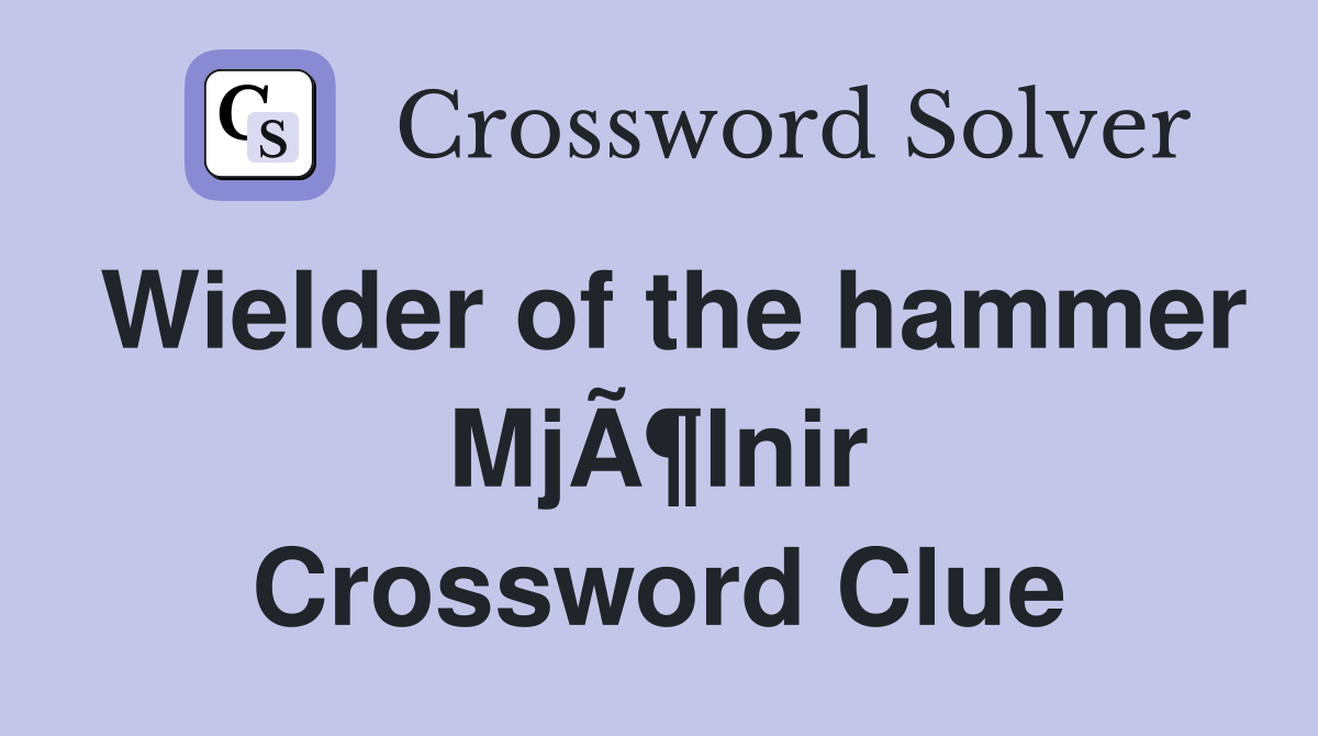 Wielder of the hammer MjÃ¶lnir Crossword Clue