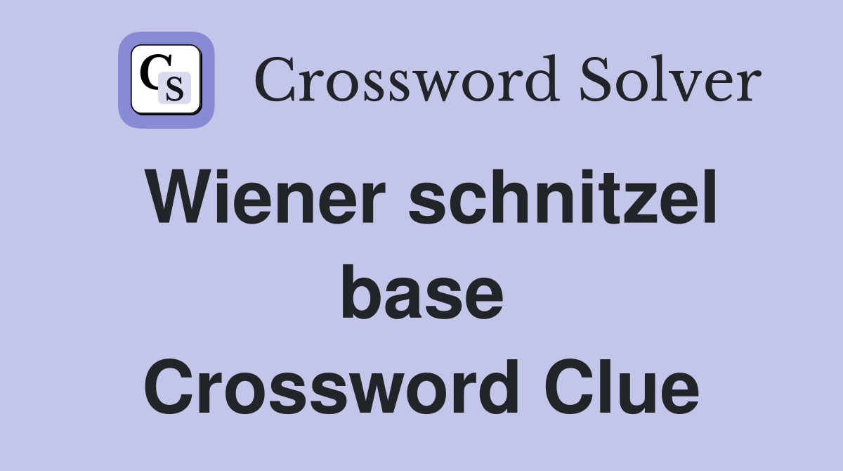 Wiener schnitzel base Crossword Clue