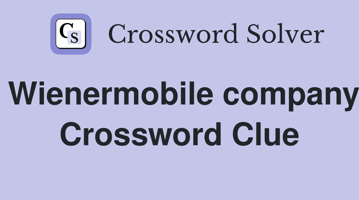 Wienermobile company Crossword Clue