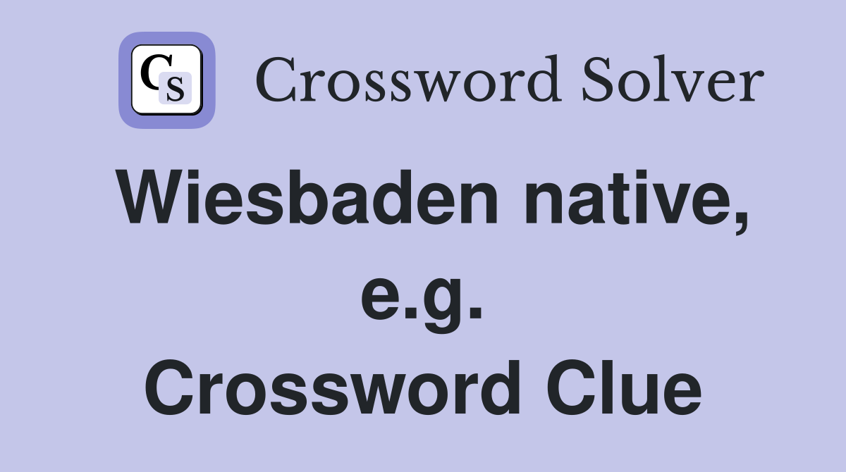 Wiesbaden native, e.g. Crossword Clue