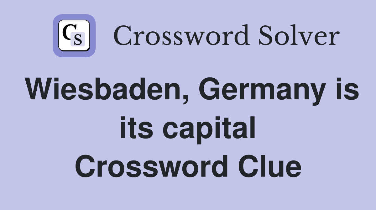 Wiesbaden, Germany is its capital Crossword Clue