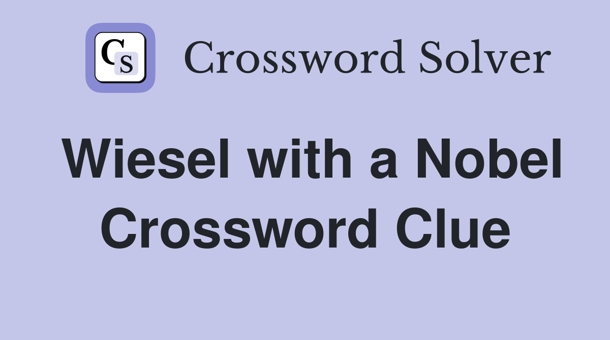 Wiesel with a Nobel Crossword Clue