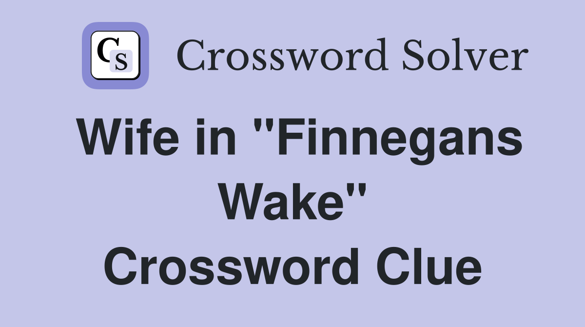 Wife in "Finnegans Wake" Crossword Clue