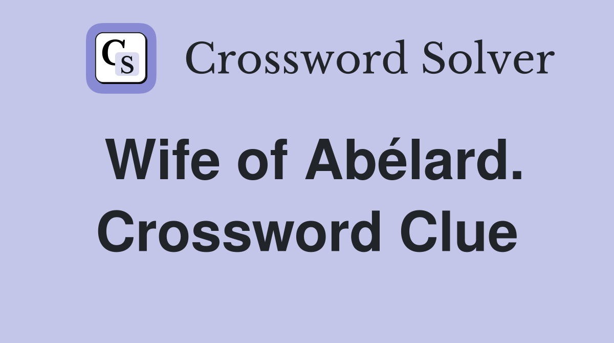 Wife of Abélard. Crossword Clue