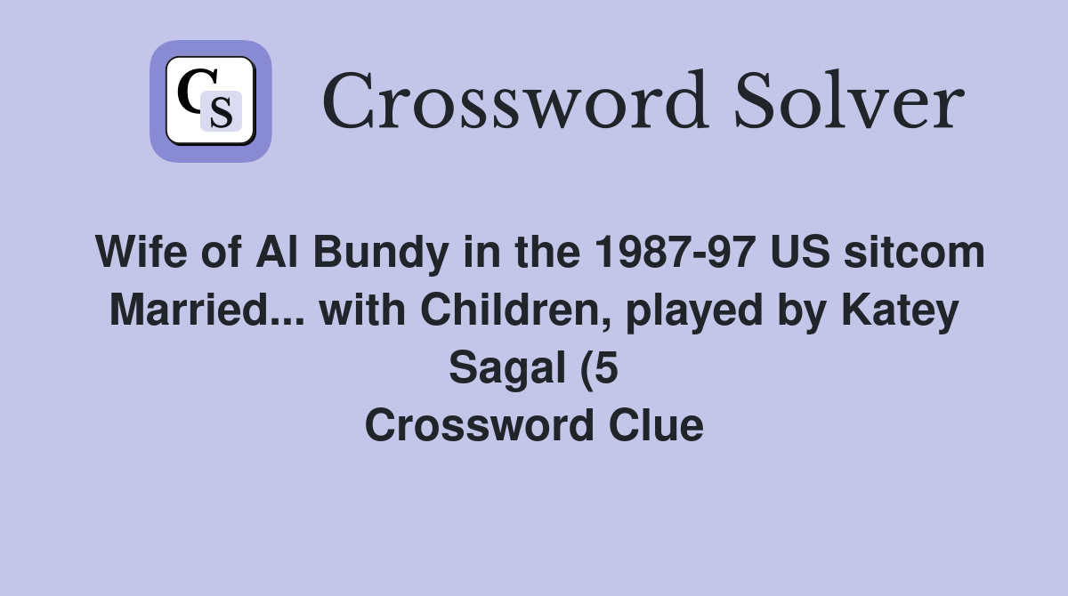 Wife of Al Bundy in the 1987 97 US sitcom Married with Children Wife of Al Bundy in the 1987 97 US sitcom Married with Children