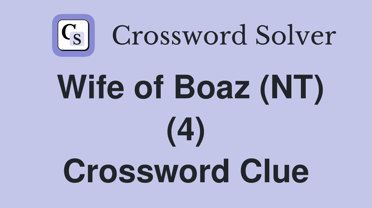 Wife of Boaz (NT) (4) Crossword Clue