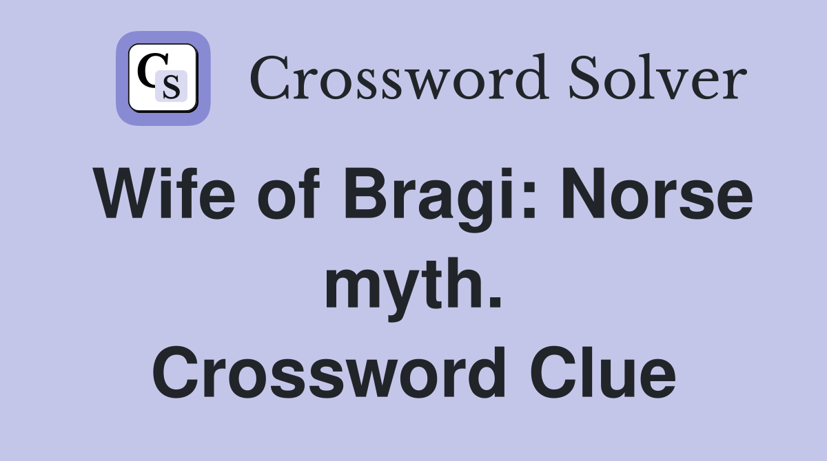 Wife of Bragi: Norse myth. Crossword Clue