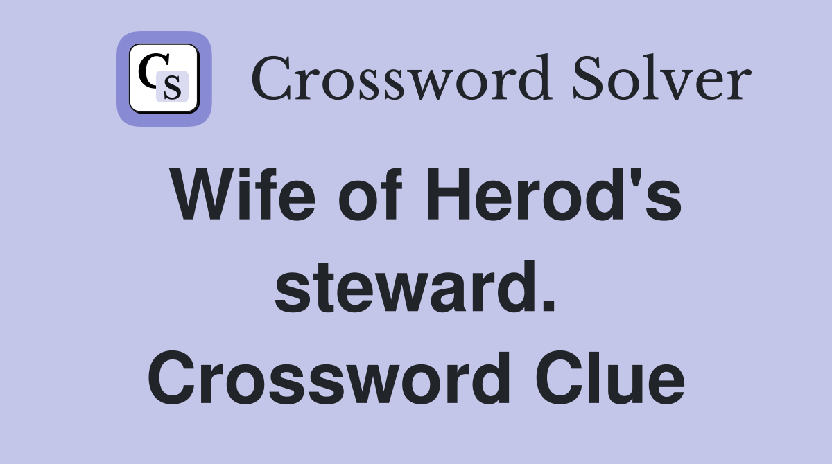 Wife of Herod's steward. Crossword Clue