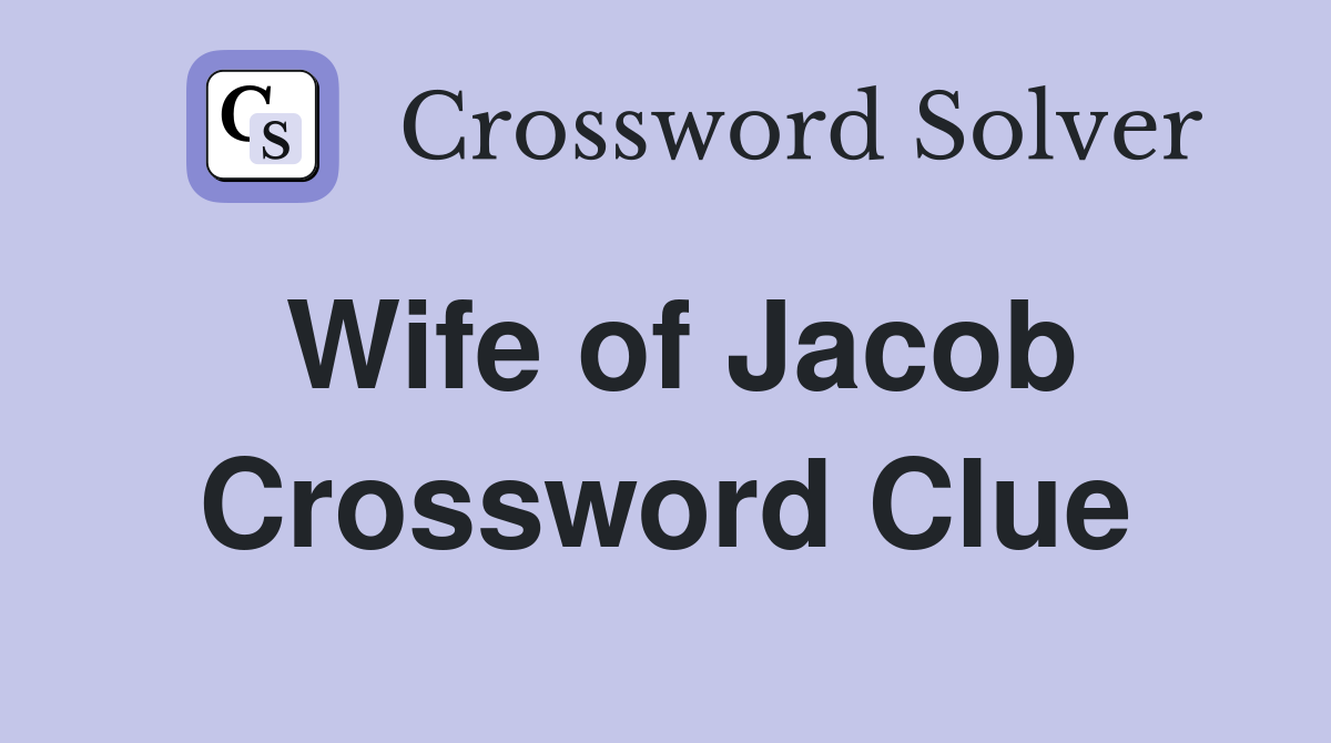 Wife of Jacob Crossword Clue
