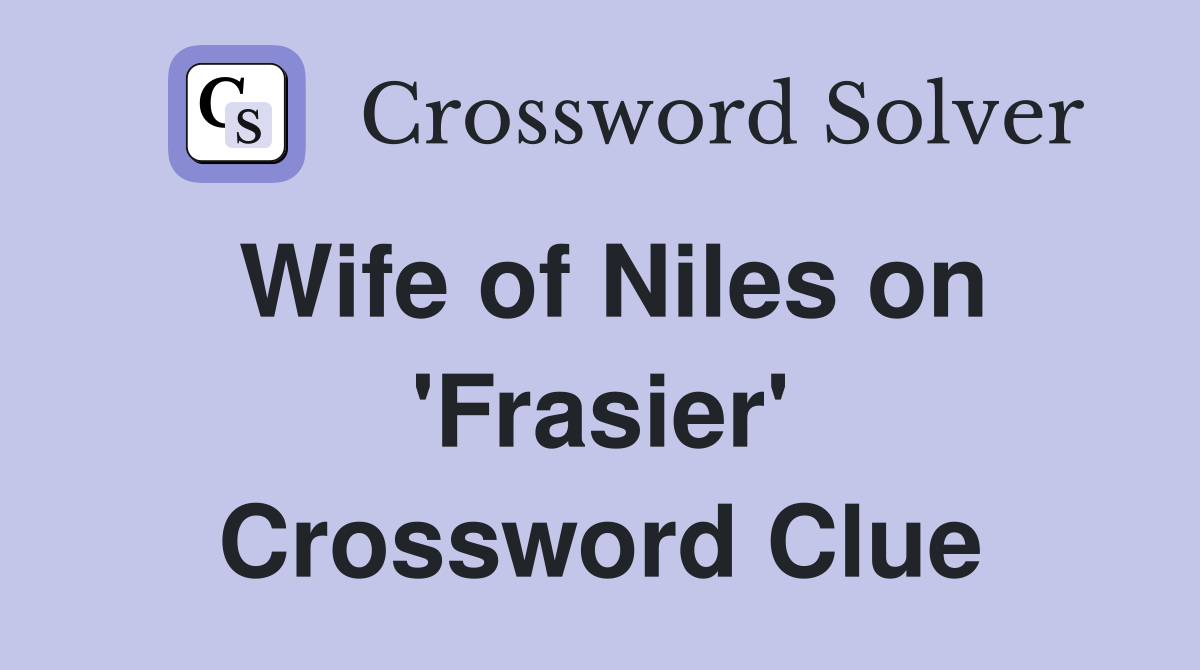 Wife of Niles on 'Frasier' Crossword Clue