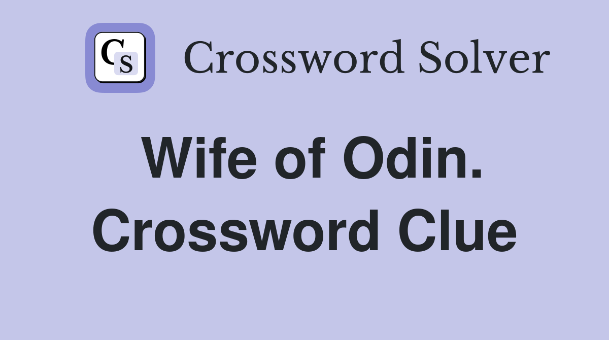 Wife of Odin. Crossword Clue
