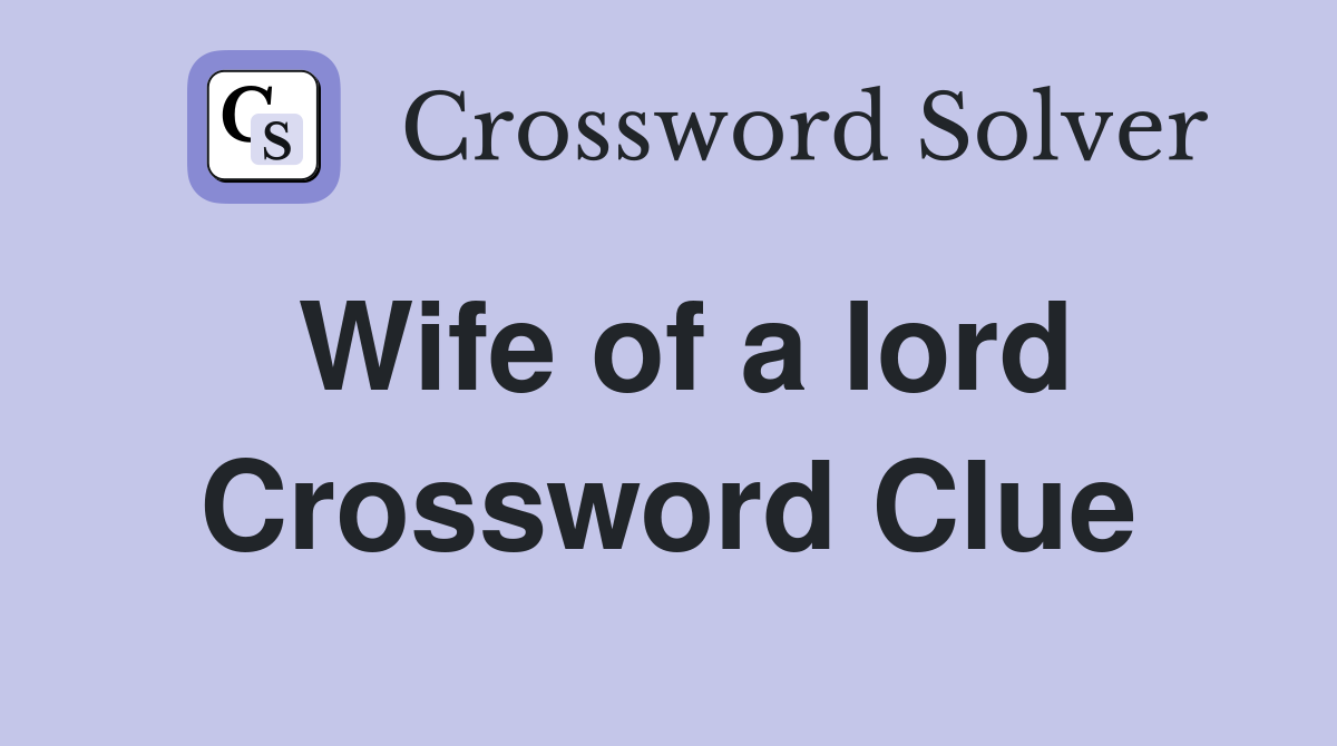 Wife of a lord Crossword Clue