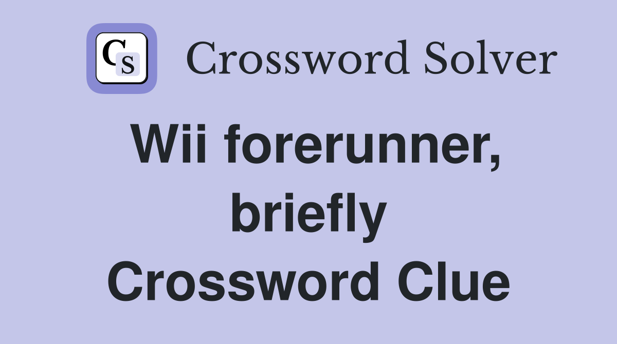 Wii forerunner, briefly Crossword Clue